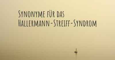 Synonyme für das Hallermann-Streiff-Syndrom