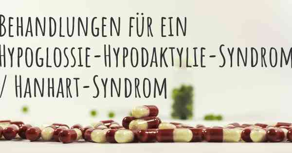 Behandlungen für ein Hypoglossie-Hypodaktylie-Syndrom / Hanhart-Syndrom