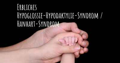 Erbliches Hypoglossie-Hypodaktylie-Syndrom / Hanhart-Syndrom