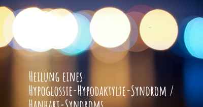 Heilung eines Hypoglossie-Hypodaktylie-Syndrom / Hanhart-Syndroms
