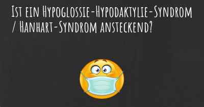 Ist ein Hypoglossie-Hypodaktylie-Syndrom / Hanhart-Syndrom ansteckend?