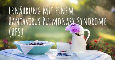 Ernährung mit einem Hantavirus Pulmonary Syndrome (HPS)