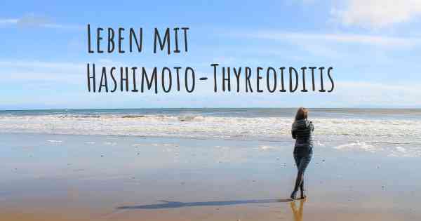 Leben mit Hashimoto-Thyreoiditis
