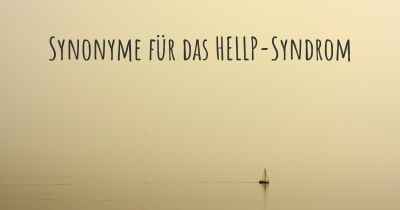 Synonyme für das HELLP-Syndrom