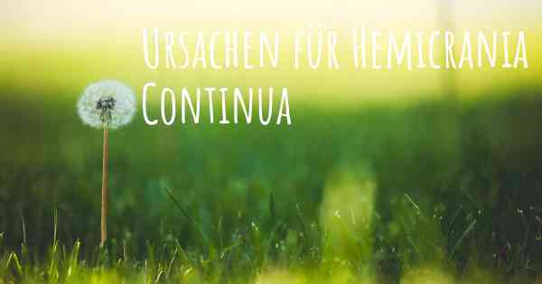 Ursachen für Hemicrania Continua