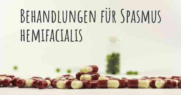 Behandlungen für Spasmus hemifacialis