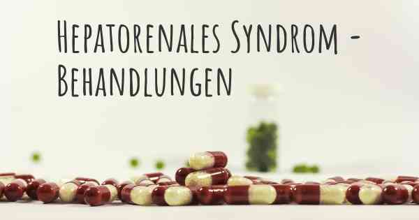 Hepatorenales Syndrom - Behandlungen