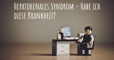 Hepatorenales Syndrom - Habe ich diese Krankheit?