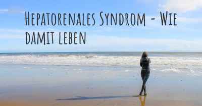 Hepatorenales Syndrom - Wie damit leben
