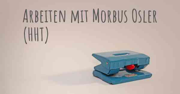 Arbeiten mit Morbus Osler (HHT)