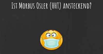 Ist Morbus Osler (HHT) ansteckend?