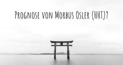Prognose von Morbus Osler (HHT)?