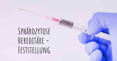 Sphärozytose Hereditäre - Feststellung