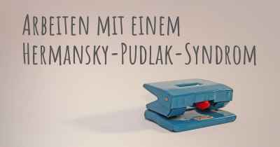 Arbeiten mit einem Hermansky-Pudlak-Syndrom