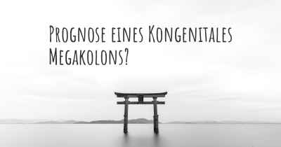 Prognose eines Kongenitales Megakolons?