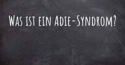 Was ist ein Adie-Syndrom?