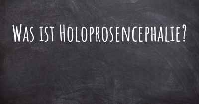 Was ist Holoprosencephalie?