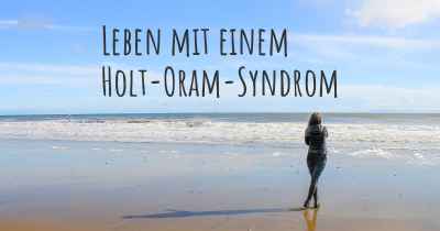 Leben mit einem Holt-Oram-Syndrom