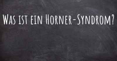 Was ist ein Horner-Syndrom?