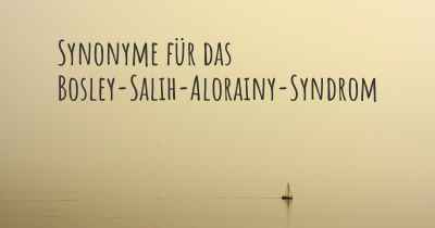 Synonyme für das Bosley-Salih-Alorainy-Syndrom