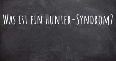 Was ist ein Hunter-Syndrom?