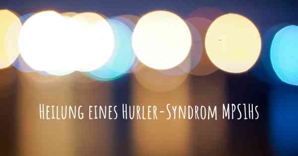 Heilung eines Hurler-Syndrom MPS1Hs