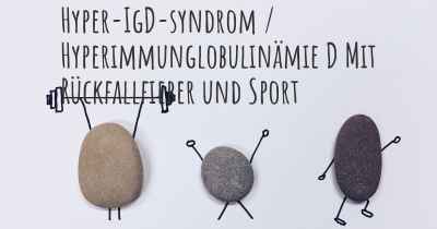 Hyper-IgD-syndrom / Hyperimmunglobulinämie D Mit Rückfallfieber und Sport
