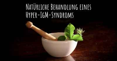 Natürliche Behandlung eines Hyper-IgM-Syndroms