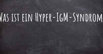 Was ist ein Hyper-IgM-Syndrom?