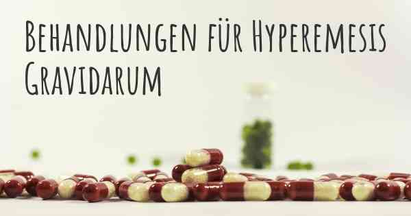 Behandlungen für Hyperemesis Gravidarum