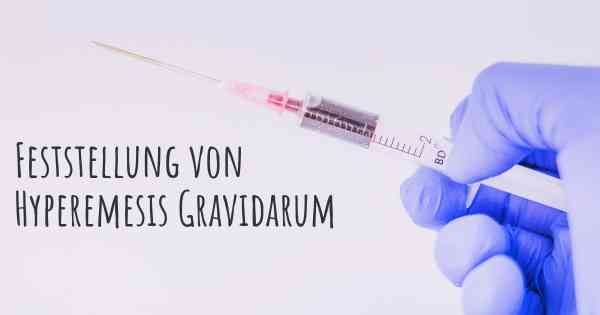 Feststellung von Hyperemesis Gravidarum