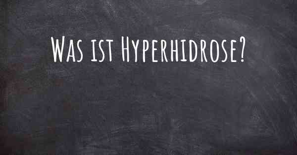 Was ist Hyperhidrose?