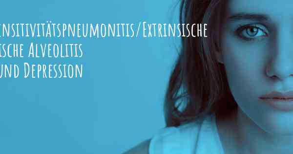 Hypersensitivitätspneumonitis/Extrinsische Allergische Alveolitis (EAA) und Depression