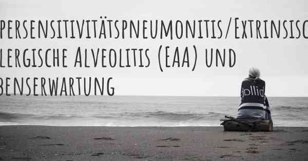 Hypersensitivitätspneumonitis/Extrinsische Allergische Alveolitis (EAA) und Lebenserwartung