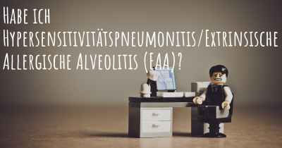 Habe ich Hypersensitivitätspneumonitis/Extrinsische Allergische Alveolitis (EAA)?