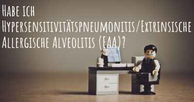 Habe ich Hypersensitivitätspneumonitis/Extrinsische Allergische Alveolitis (EAA)?
