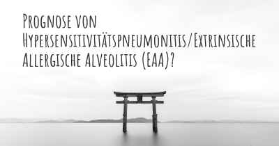 Prognose von Hypersensitivitätspneumonitis/Extrinsische Allergische Alveolitis (EAA)?