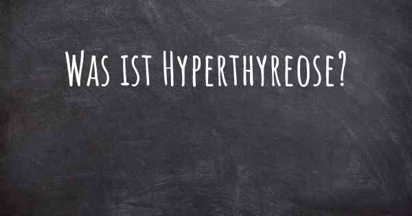 Was ist Hyperthyreose?