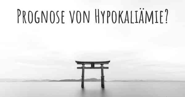 Prognose von Hypokaliämie?