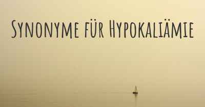 Synonyme für Hypokaliämie