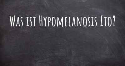 Was ist Hypomelanosis Ito?