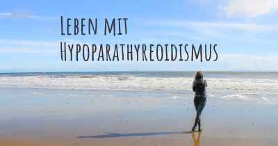 Leben mit Hypoparathyreoidismus