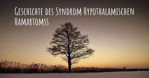 Geschichte des Syndrom Hypothalamischen Hamartomss