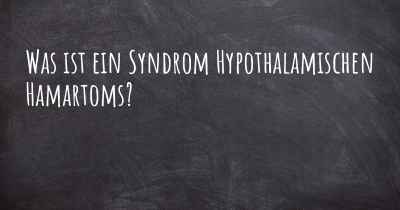Was ist ein Syndrom Hypothalamischen Hamartoms?