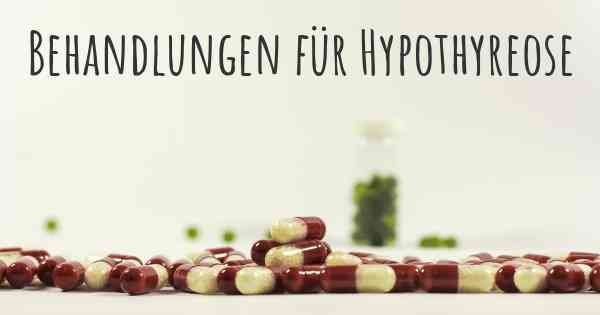 Behandlungen für Hypothyreose