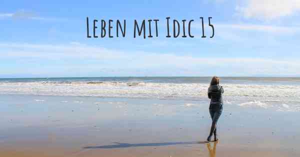 Leben mit Idic 15