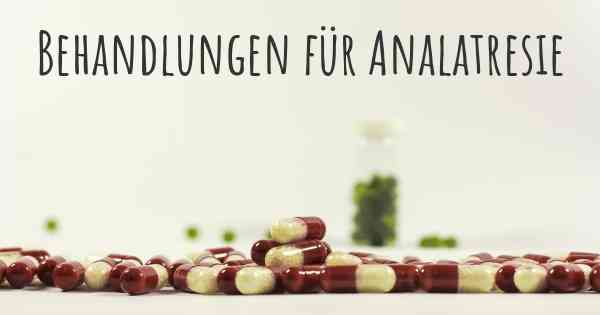 Behandlungen für Analatresie