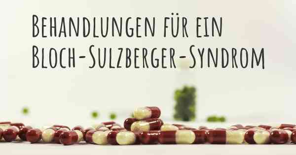 Behandlungen für ein Bloch-Sulzberger-Syndrom