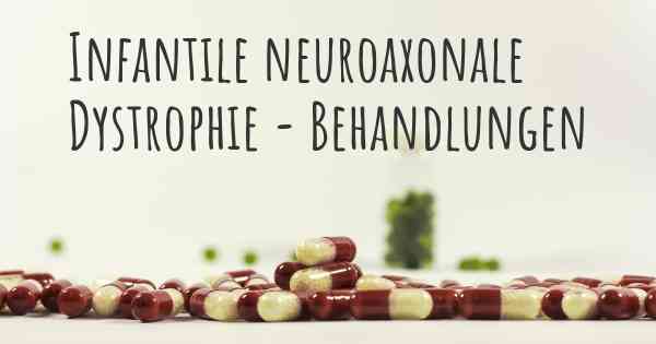 Infantile neuroaxonale Dystrophie - Behandlungen