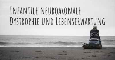 Infantile neuroaxonale Dystrophie und Lebenserwartung